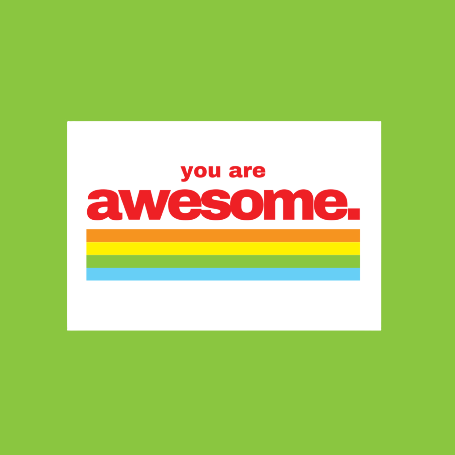 You are awesome